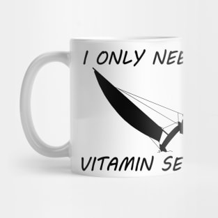 I Only Need Vitamin Sea! - Sailing Mug